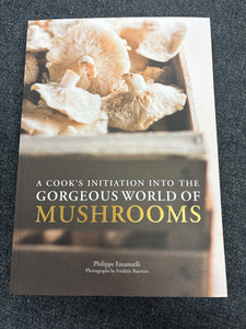 A Cook’s Initiation into the Gorgeous World of Muschrooms